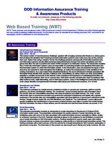 DOD Information Assurance Training & Awareness Products To order our products, please go to the following website: http://iase.disa.mil/eta  Web Based Training (WBT)