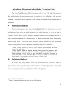 Allen Frear Elementary School Bully Prevention Policy The Allen Frear Elementary School (hereinafter referred to as “The School”) recognizes that safe learning environments are necessary for students to learn and ach