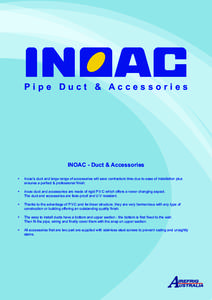 Pipe Duct & Accessories  INOAC - Duct & Accessories •	  Inoac’s duct and large range of accessories will save contractors time due to ease of installation plus