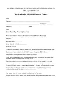 HAVANT & WATERLOOVILLE FC WESTLEIGH PARK, MARTIN ROAD, HAVANT P09 5TH EMAIL [removed] Application for[removed]Season Tickets Name: .. Address:...................................................................