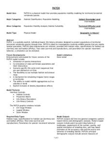 PATCH Model Uses PATCH is a physical model that provides population viability modeling for territorial terrestrial vertebrate species.