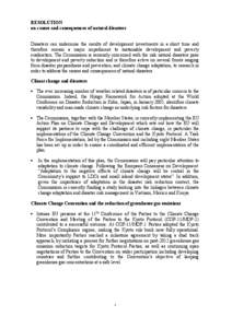 RESOLUTION on causes and consequences of natural disasters Disasters can undermine the results of development investments in a short time and therefore remain a major impediment to sustainable development and poverty era