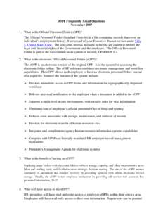 eOPF Frequently Asked Questions November[removed]What is the Official Personnel Folder (OPF)? The Official Personnel Folder (Standard Form 66) is a file containing records that cover an individual’s employment history.