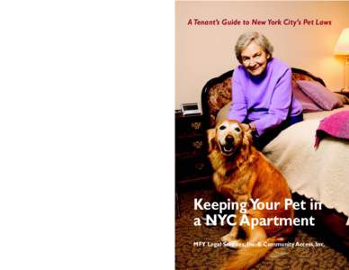 A Tenant’s Guide to New York City’s Pet Laws  Keeping Your Pet in a NYC Apartment MFY Legal Services, Inc. & Community Access, Inc.