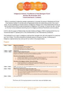 Indigenous Advisors, Practitioners & their Managers Forum Monday 4th November 2013 Yarramundi Reach, Canberra FRSA is committed to supporting member organisations to increase the access of Aboriginal and Torres Strait Is