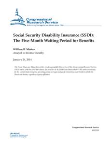 Social Security Disability Insurance (SSDI): The Five-Month Waiting Period for Benefits William R. Morton Analyst in Income Security January 24, 2014 The House Ways and Means Committee is making available this version of