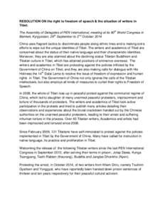 RESOLUTION ON the right to freedom of speech & the situation of writers in Tibet. The Assembly of Delegates of PEN International, meeting at its 80th World Congress in Bishkek, Kyrgyzstan, 29th September to 2nd October 2