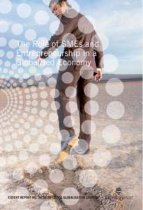 The Role of SMEs and Entrepreneurship in a Globalised Economy EXPERT REPORT NO. 34 TO SWEDEN’S GLOBALISATION COUNCIL