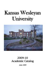 Kansas Wesleyan University[removed]Academic Catalog June 2009