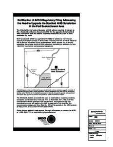 Notification of AESO Regulatory Filing Addressing the Need to Upgrade the Scotford 409S Substation in the Fort Saskatchewan Area The Alberta Electric System Operator (AESO) advises you that it intends to file a Needs Ide