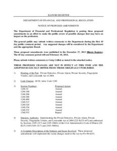 ILLINOIS REGISTER DEPARTMENT OF FINANCIAL AND PROFESSIONAL REGULATION NOTICE OF PROPOSED AMENDMENTS The Department of Financial and Professional Regulation is posting these proposed amendments in an effort to make the pu