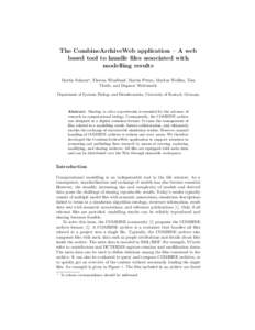 The CombineArchiveWeb application – A web based tool to handle files associated with modelling results Martin Scharm? , Florian Wendland, Martin Peters, Markus Wolfien, Tom Theile, and Dagmar Waltemath Department of Sy