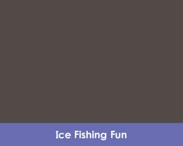 ce Fishing Fun  ce Fishing Fun Written by Sharon Shadow and Jeanette McCrie Yukon Department of Education