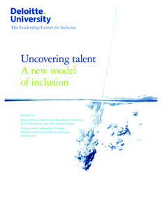 Uncovering talent A new model of inclusion Written by: Kenji Yoshino, Chief Justice Earl Warren Professor of Constitutional Law, NYU School of Law