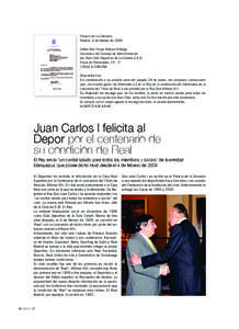 Palacio de La Zarzuela Madrid, 6 de febrero de 2009 Señor Don Felipe Marcos Hidalgo Secretario del Consejo de Administración del Real Club Deportivo de La Coruña S.A.D. Plaza de Pontevedra, 19 - 1º