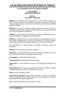 Ley de Desarrollo Social del Estado de Tabasco LEY DE DESARROLLO SOCIAL DEL ESTADO DE TABASCO TÍTULO PRIMERO DISPOSICIONES GENERALES CAPÍTULO I DEL OBJETO Y APLICACIÓN