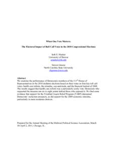 When One Vote Matters: The Electoral Impact of Roll Call Votes in the 2010 Congressional Elections Seth E. Masket University of Denver [removed] Steven Greene