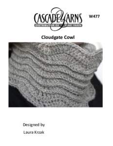 W477  Cloudgate Cowl Designed by Laura Krzak