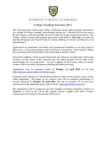 College Teaching Associates 2015 The Governing Body of Downing College, Cambridge, invites applications for appointment to a number of College Teaching Associateships starting on 1st October 2015 for one year in the firs