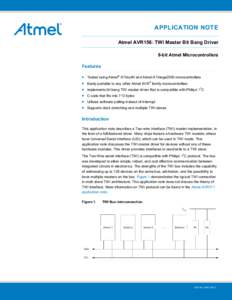 APPLICATION NOTE Atmel AVR156: TWI Master Bit Bang Driver 8-bit Atmel Microcontrollers Features • •
