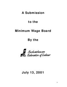A Submission to the Minimum Wage Board By the  July 13, 2001