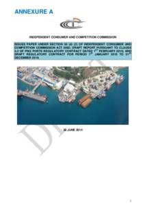 ANNEXURE A  INDEPENDENT CONSUMER AND COMPETITION COMMISSION ISSUES PAPER UNDER SECTION 36 (d) (2) OF INDEPENDENT CONSUMER AND COMPETITION COMMISSION ACT 2002; DRAFT REPORT PURSUANT TO CLAUSE 4.2 OF PNG PORTS REGULATORY C