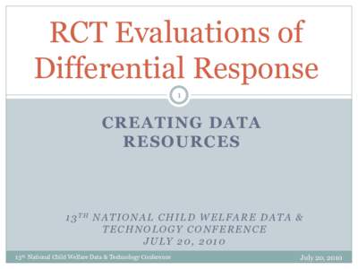 RCT Evaluations of Differential Response 1 CREATING DATA RESOURCES