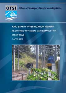 Rail Safety InvestigationReport - Near Strike with Track Maintenance Staff, Strathfield, 1 April 2010
