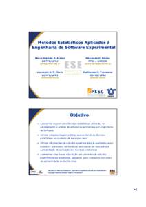 Métodos Estatísticos Aplicados à Engenharia de Software Experimental Marco Antônio P. Araújo COPPE/UFRJ  Márcio de O. Barros