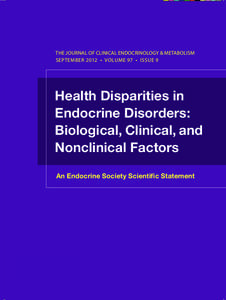 THE JOURNAL OF CLINICAL ENDOCRINOLOGY & METABOLISM 4&15&.#&3t70-6.&t*446& Health Disparities in Endocrine Disorders: Biological, Clinical, and