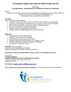 La Fondation Hôpital Jean-Talon du CSSS du Coeur-de-l’Île Recherche Coordonnatrice / coordonnateur aux collectes de fonds et événements Mission Contribuer à la promotion de la santé et à l’amélioration de la 