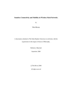 Seamless Connectivity and Mobility in Wireless Mesh Networks by Nilo Rivera  A dissertation submitted to The Johns Hopkins University in conformity with the