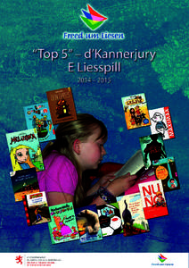 „Top 5“ – d’Kannerjury E Liesspill Dieser Katalog stellt 14 Bücher vor. Klassen, die an dem Spiel teilnehmen wollen, müssen die Bücher in einer Buchhandlung bestellen. Wie geht das Spiel ? Die Schüler des Zy