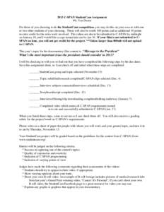 2013 C-SPAN StudentCam Assignment Ms. Van Dusen For those of you choosing to do the StudentCam competition, you may do this on your own or with one or two other students of your choosing. These will also be worth 100 poi