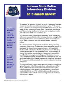 Indiana State Police Laboratory Division 2013 ANNUAL REPORT MISSION: “TO PROVIDE A