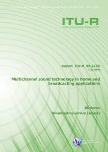 Report ITU-R BS[removed]Multichannel sound technology in home and broadcasting applications
