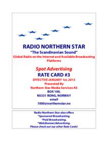 RADIO NORTHERN STAR ”The Scandinavian Sound” Global Radio on the Internet and Available Broadcasting Platforms  Spot Advertising