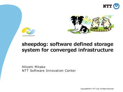 sheepdog: software defined storage system for converged infrastructure Hitoshi Mitake NTT Software Innovation Center