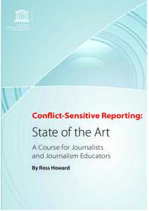 Conflict-sensitive reporting: state of the art; a course for journalists and journalism educators; 2013