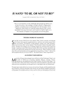 IS NATO “TO BE, OR NOT TO BE?” Copyright © 2007 by Colonel Gary H. Rice, CA/CF, Ret’d This is a commentary on the challenges being faced by NATO as it strives to evolve a new strategic concept, prevail in Afghanis