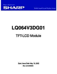 PRODUCT SPECIFICATIONS Mobile Liquid Crystal Displays Group LQ064V3DG01 TFT-LCD Module