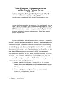 Natural Language Processing of Croatian and the Croatian National Corpus Marko Tadi} Institute of linguistics, Philosophical faculty, University of Zagreb In: Suvremena lingvistika, 41-42, pp.