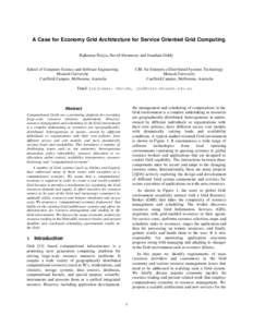 A Case for Economy Grid Architecture for Service Oriented Grid Computing Rajkumar Buyya, David Abramson, and Jonathan Giddy School of Computer Science and Software Engineering Monash University Caulfield Campus, Melbourn