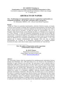 2013 ABORNE Workshop on Transboundary Governance Systems and Regional Integration in Africa To be held in conjunction with Gaston Berger University in Saint-Louis, Senegal 14 – 15 JanuaryABSTRACTS OF PAPERS