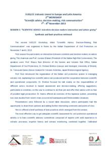 VUELCO: Volcanic Unrest in Europe and Latin America 2nd WORKSHOP “Scientific advice, decision-making, risk communication” 7th – 8th November 2013 SESSION 1- “SCIENTIFIC ADVICE: Scientists-decision makers interact