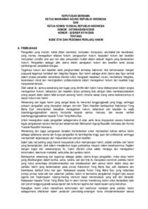 KEPUTUSAN BERSAMA KETUA MAHKAMAH AGUNG REPUBLIK INDONESIA DAN KETUA KOMISI YUDISIAL REPUBLIK INDONESIA NOMOR : 047/KMA/SKB/IV/2009 NOMOR : 02/SKB/P.KY/IV/2009