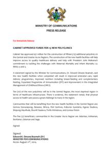 MINISTRY OF COMMUNICATIONS PRESS RELEASE For Immediate Release  CABINET APPROVED FUNDS FOR 15 NEW POLYCLINICS