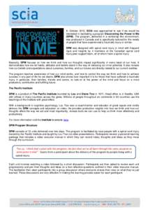 In October 2010, SCIA was approached to see if we would be interested in facilitating a program Discovering the Power in Me (DPM). The program, delivered in a workshop like environment, was produced in Canada and is spec