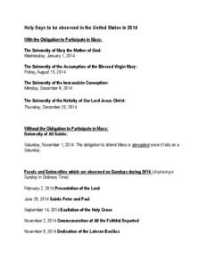 Holy Days to be observed in the United States in 2014 With the Obligation to Participate in Mass: The Solemnity of Mary the Mother of God: Wednesday, January 1, 2014. The Solemnity of the Assumption of the Blessed Virgin