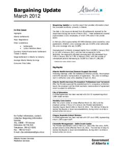 Bargaining Update March 2012 Bargaining Update is a monthly report that provides information about the unionized workforce, primarily in Alberta.  In this Issue: